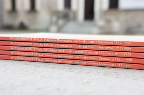 Katalog z wystawy „W cygarowym stylu. Stanisław Dankowski – architekt miasta Sosnowca 1917-1939” Katalog z wystawy „W cygarowym stylu. Stanisław Dankowski – architekt miasta Sosnowca 1917-1939”
